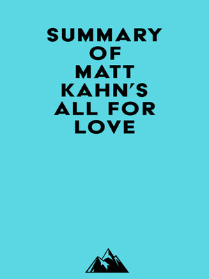 cover image of Summary of Matt Kahn's All for Love